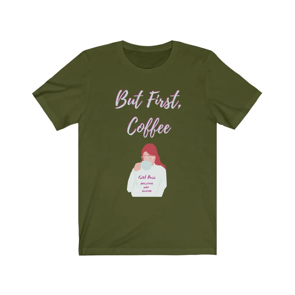 But First Coffee Tee