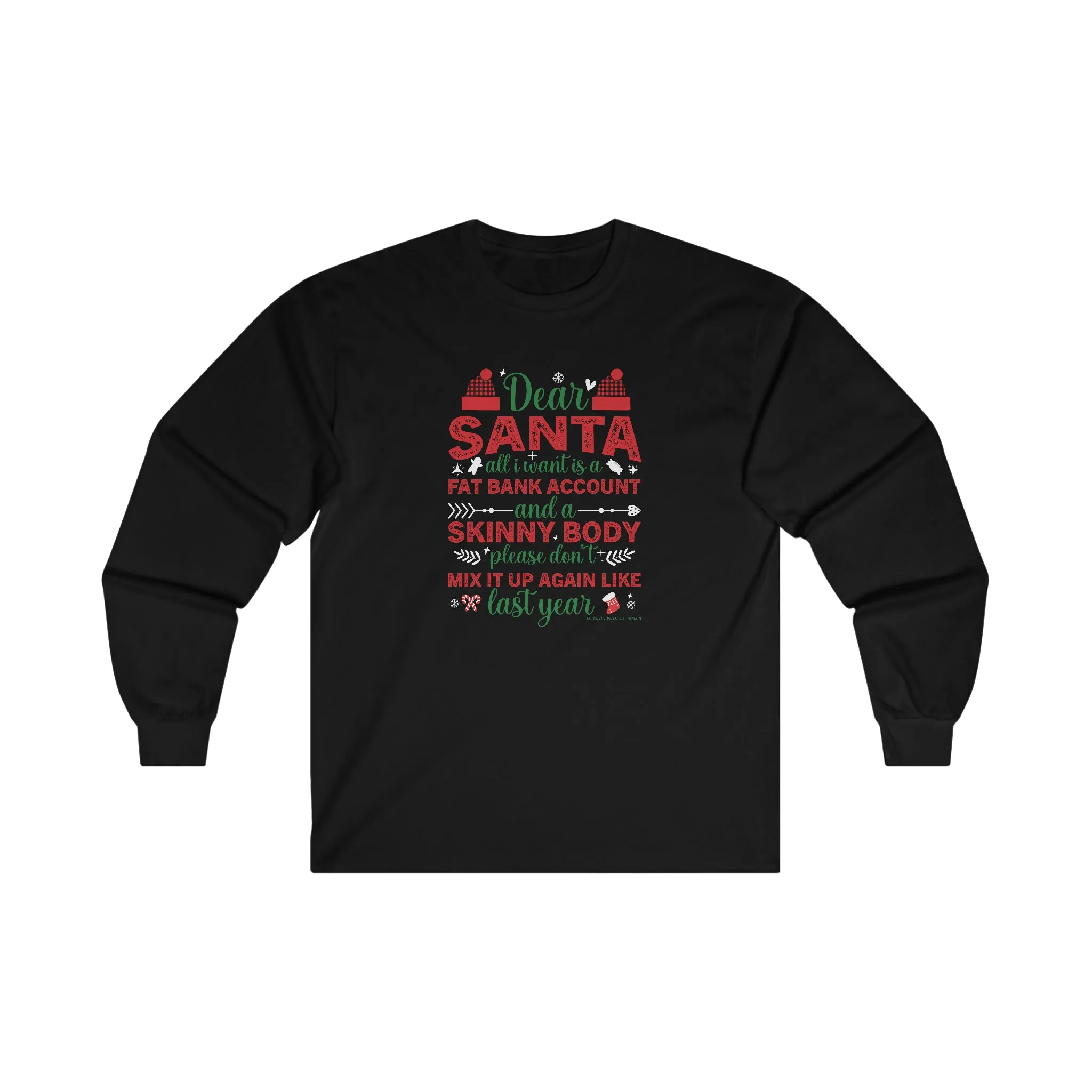 Dear Santa All I Want Is a Fat Bank Account Long Sleeve Tee