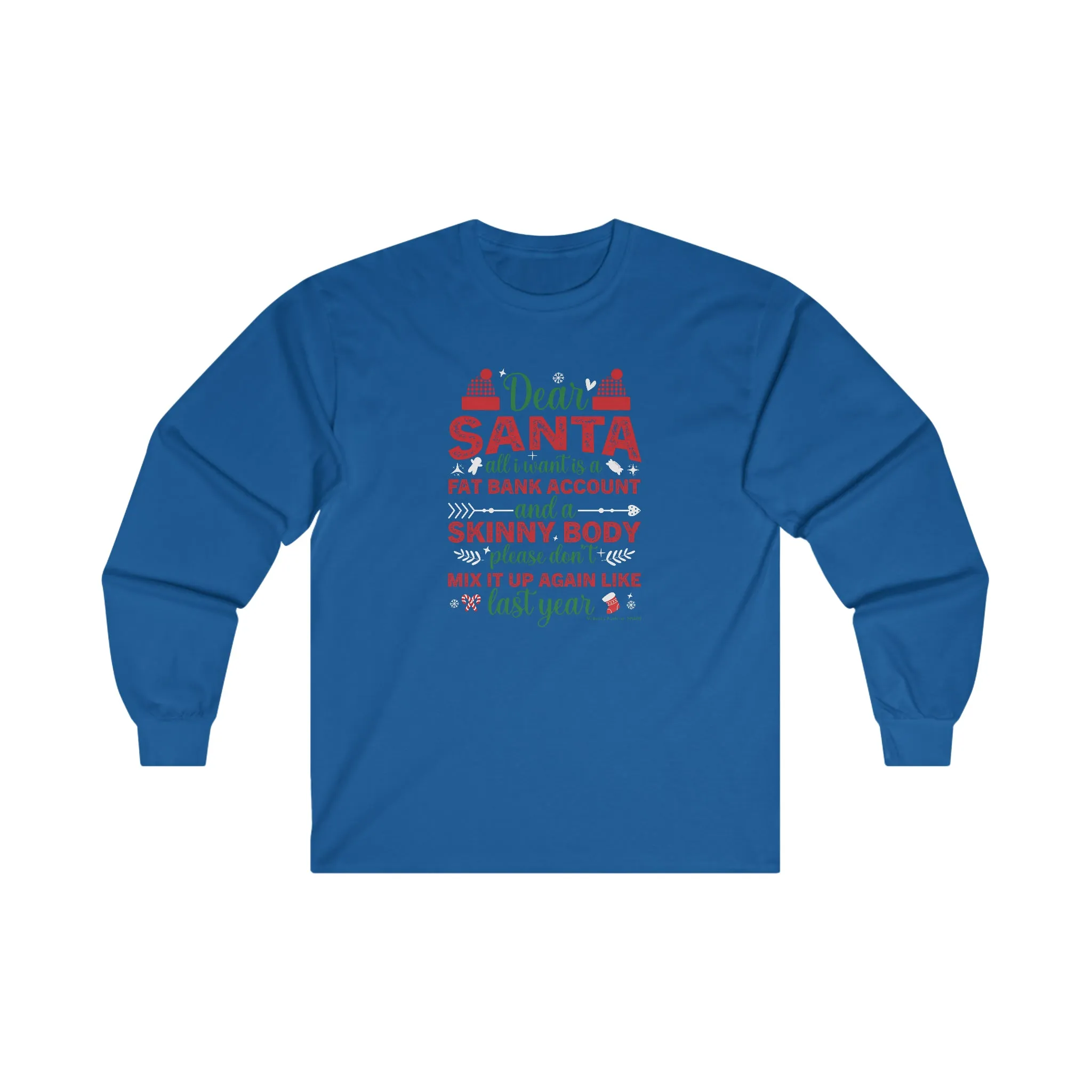 Dear Santa All I Want Is a Fat Bank Account Long Sleeve Tee