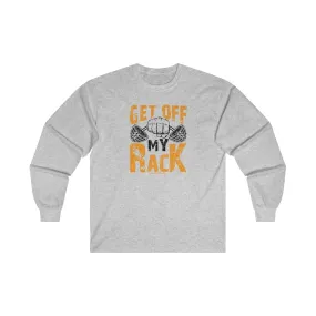 Get Off My Rack Long Sleeve Tee