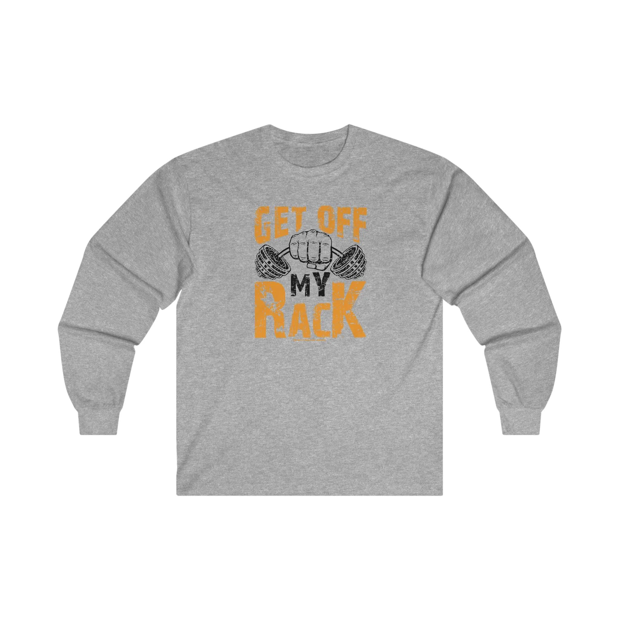 Get Off My Rack Long Sleeve Tee