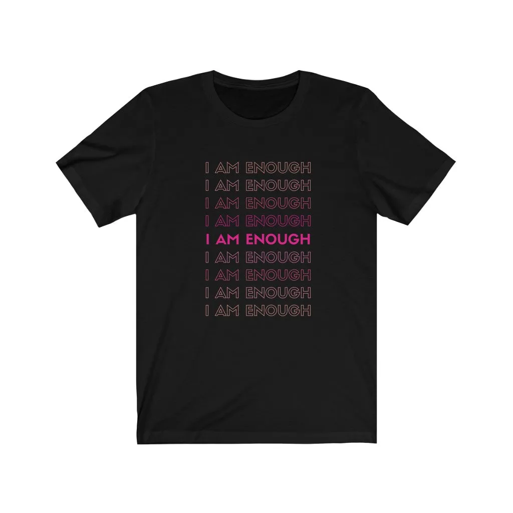 I am Enough Tee