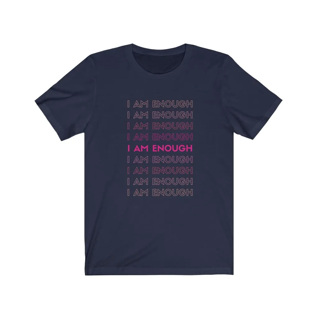 I am Enough Tee